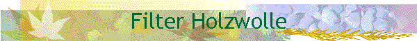 Filter Holzwolle
